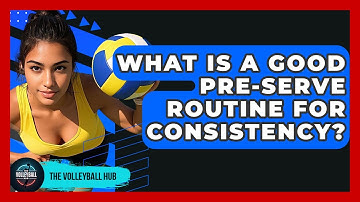What Is A Good Pre-serve Routine For Consistency? - The Volleyball Hub