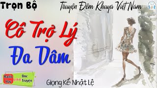 Truyện Tâm Sự Thầm Kín Đặc Sắc: Cô Trợ Lý Đa Dâm - 15 Phút Nghe Kể Truyện Đêm Khuya Ngủ Ngon