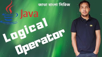 Java Bangla Tutorial - 12 - Logical Operator