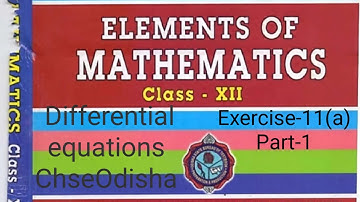 Differential equations || Exercise-11(a) || Elements of mathematics || Class-12 || Chse Odisha