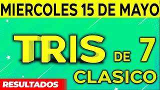 Sorteo Tris de las Siete y Tris Clásico del Miércoles 15 de Mayo del 2024. 😱🤑💰💵