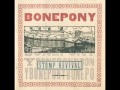 Bonepony - Feast Of Life