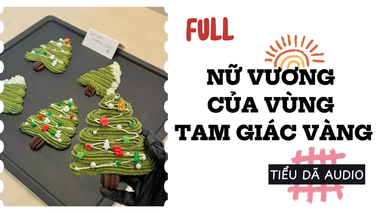 [TRUYỆN FULL] NỮ VƯƠNG CỦA VÙNG TAM GIÁC VÀNG // TIỂU DÃ SỐ 162