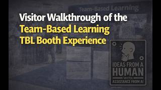 Visitor Walkthrough of the Team Based Learning TBL Booth Experience