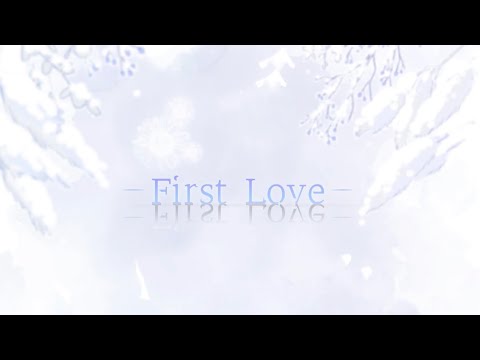 【First Love (piano ver)】を歌ってみた＠RuA【オリジナルMV】