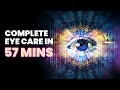 Complete eye care in 57 mins improve blurred vision eye regeneration binaural beats meditation