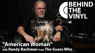 Behind The Vinyl: "American Woman" with Randy Bachman from The Guess Who chords