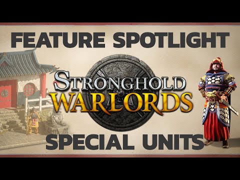 Stronghold: Warlords - New Unit Abilities!