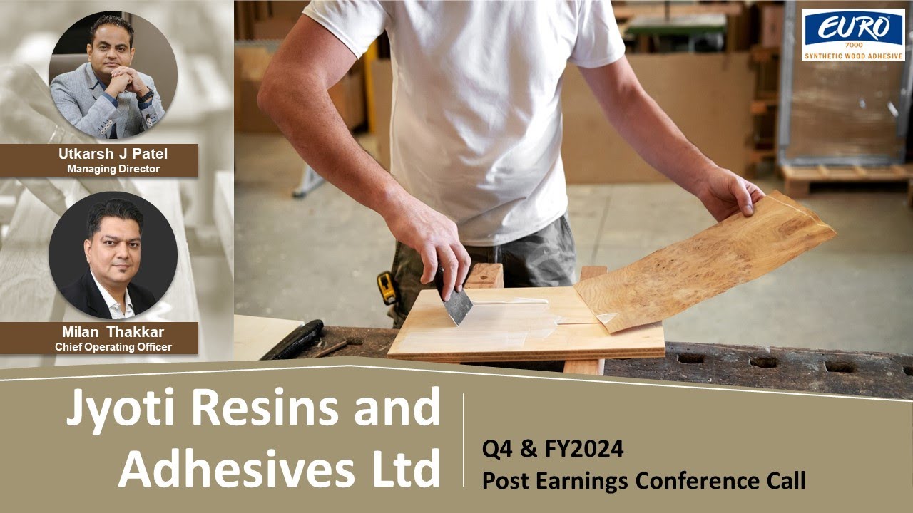 Jyoti Resins & Adhesives Ltd Q4 & FY24 Post Earnings Conference Call