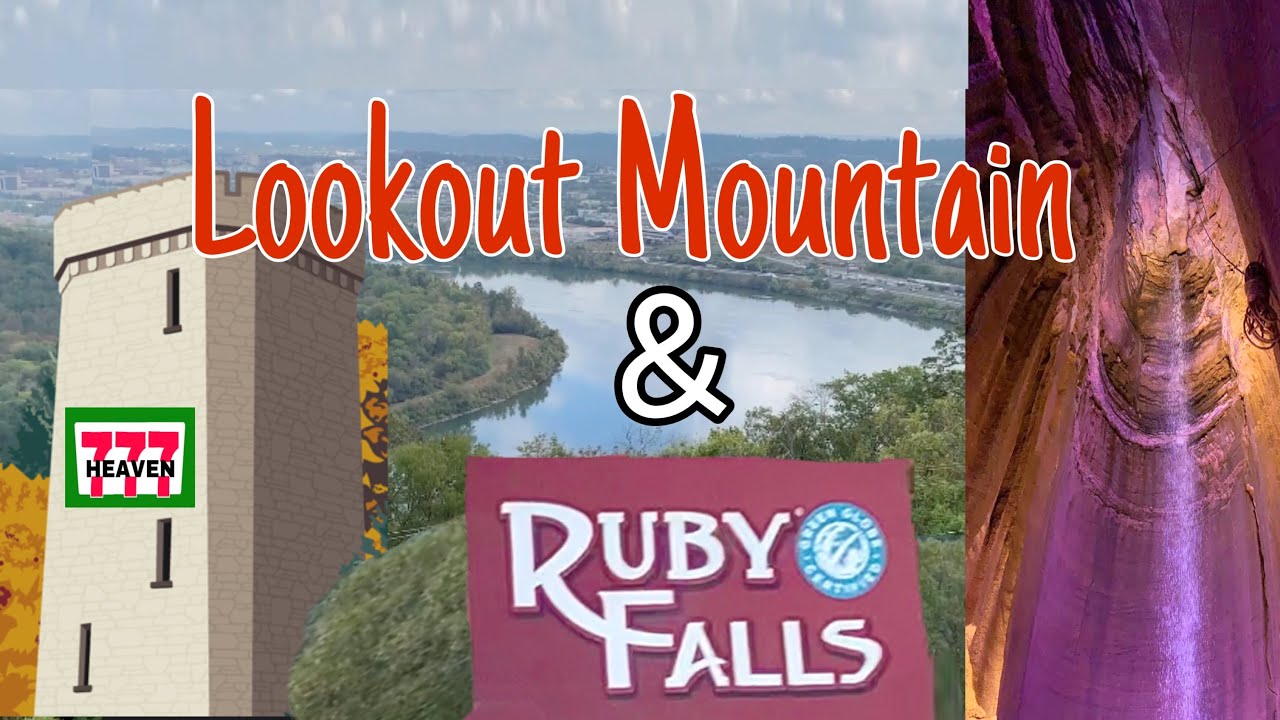 Ruby Falls & Lookout Mountain