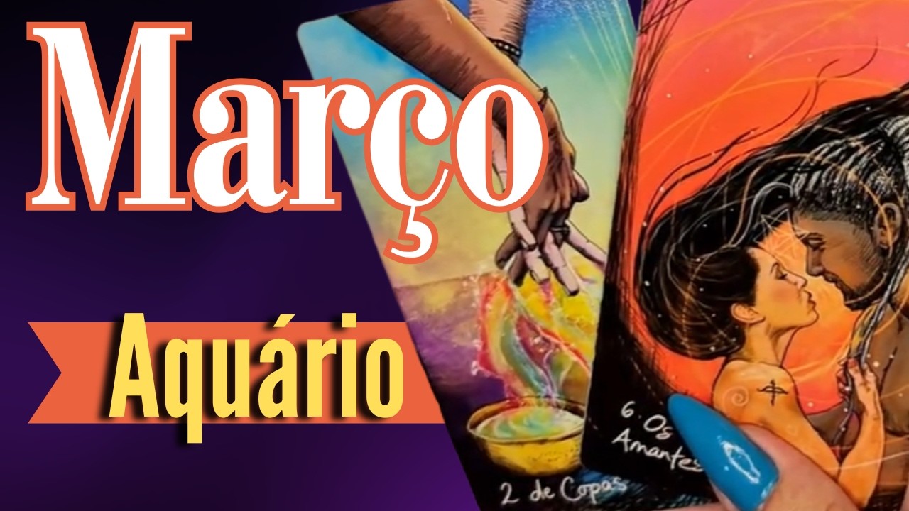 AQUÁRIO♒ MARÇO 🔥 SE É MUDANÇA QUE VOCÊ QUER, É MUDANÇA QUE VAI TER!