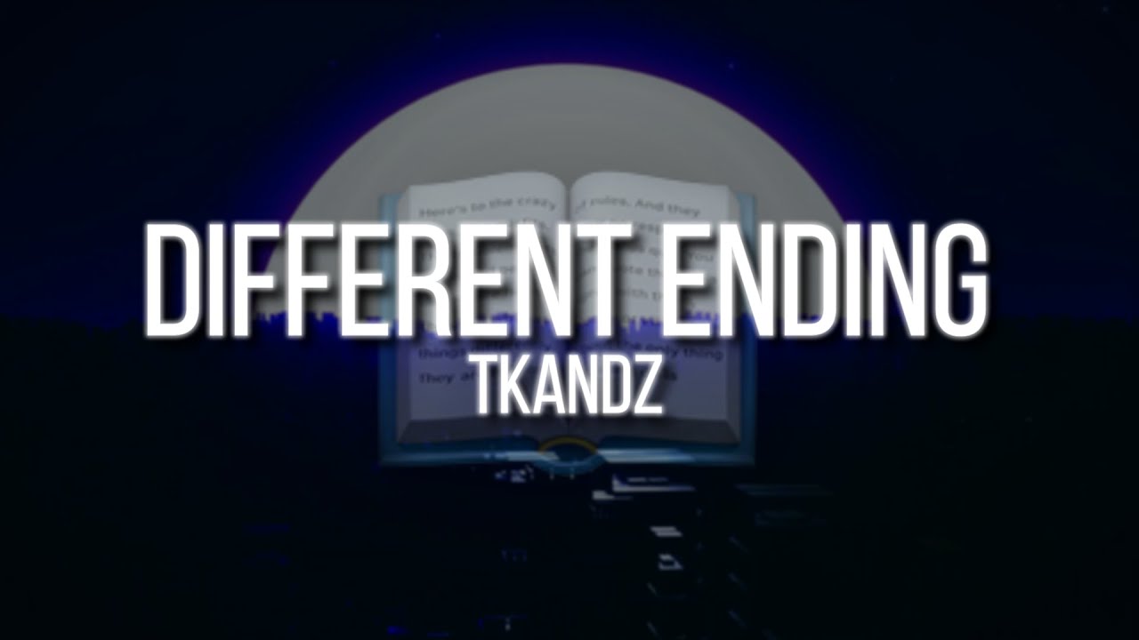 TKANDZ - Different Ending (Official Lyric Video)