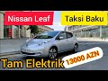 Nissan Leaf Elektromobil 1 ci hisse | İncələmə | Taksi Baku