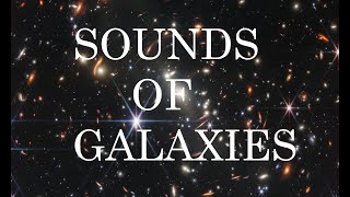 Sounds of galaxies around the Universe