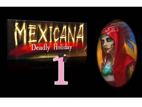 Mexicana: Deadly Holiday - Ep1 - w/Wardfire