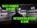 Watchmen season 1 episode 1 looking glass interrogation scene