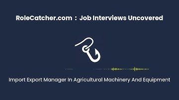 Import Export Manager In Agricultural Machinery And Equipment : Job Interviews Uncovered
