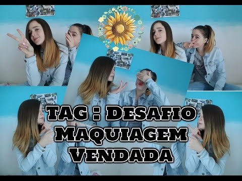 TAG : Desafio Maquiagem vendada