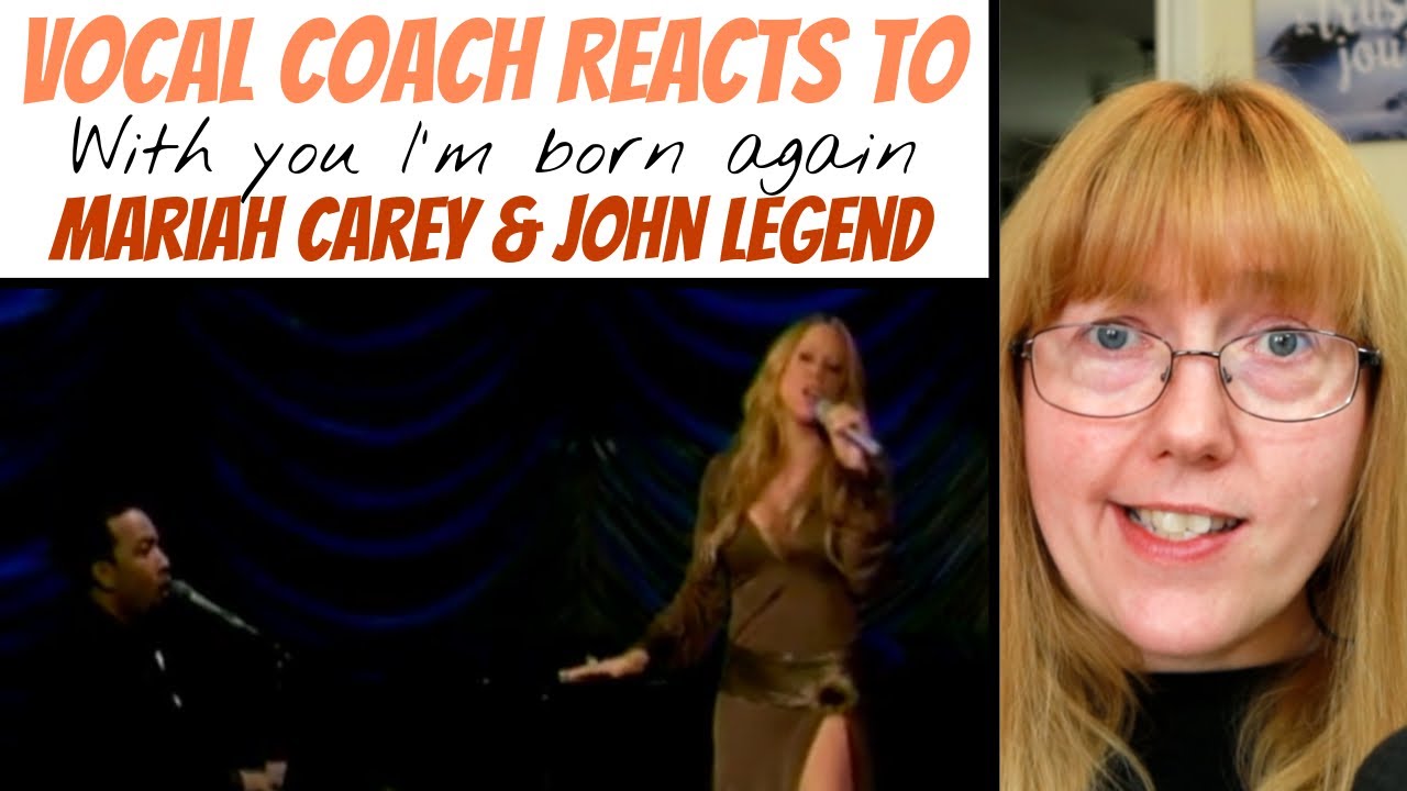 Vocal Coach Reacts to Mariah Carey & John Legend 'With you I'm born again'