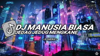 DJ MANUSIA BIASA JEDAG JEDUG KANE VIRAL TIKTOK TERBARU 2023