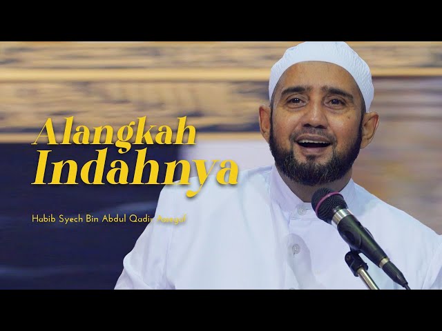 Habib Syech Bin Abdul Qadir Assegaf - Alangkah Indahnya (Official Music Video) class=