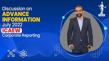 Discussion on Advanced Information July 2022 | CR ICAEW | In English | Trainer: Mustafa Mirchawala