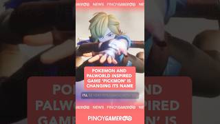 Pokemon and Palworld inspired game Pickmon is changing name #pokemon #pinoygamer #shorts #shortsph