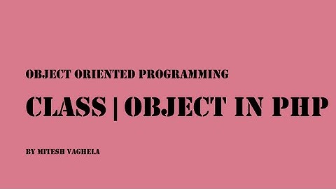 Oop concepts class and object in php part 2