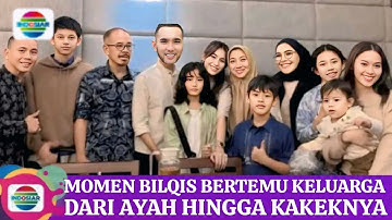 Momen Bilqis bertemu keluarga besar dari ayahnya sampai bertemu kakek dan istri dan anak ayahnya