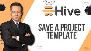 How to Save a Project as a Template in Hive | Easy Guide 2026