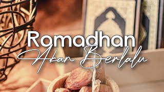 Ramadhan Akan Berlalu pergi | Sedih Banget