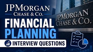 JP MORGAN chase & co Financial Planning Interview Questions