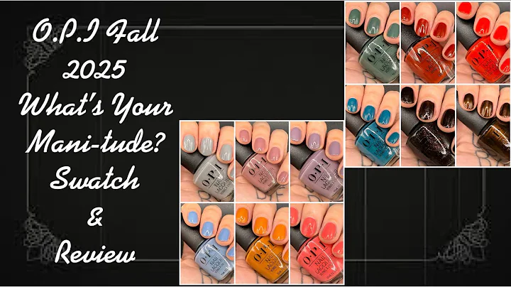 O.P.I Fall 2025 What’s Your Mani-tude? Swatch & Review