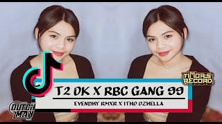 T2 OK X RBC GANG 99 -( EVNDHY RMXR X ITHO OZHELLA )DUTCH 2K23