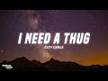 City Girls - I Need A Thug (Lyrics)