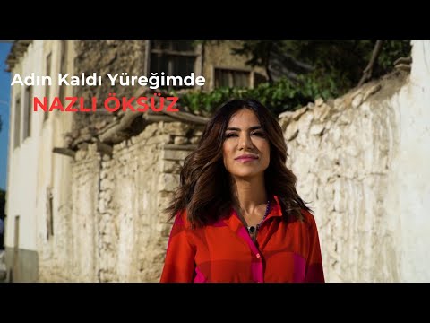 NAZLI ÖKSÜZ - Adın Kaldı Yüreğimde [Official Video]