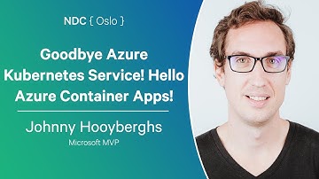 Goodbye Azure Kubernetes Service! Hello Azure Container Apps! - Johnny Hooyberghs - NDC Oslo 2024