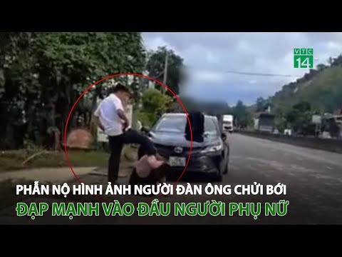 Image hình ảnh hình ảnh hình ảnh hình ảnh hình ảnh Ông Bằng - Phẫn nộ hình ảnh người đàn ông c.h.ửi bới, đ.ạ.p mạnh vào đầu phụ ...