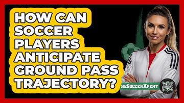 How Can Soccer Players Anticipate Ground Pass Trajectory? - The Soccer Xpert