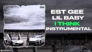 EST Gee & Lil Baby - I Think (Instrumental)