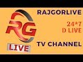 Rajgorlive d live channel 247 live