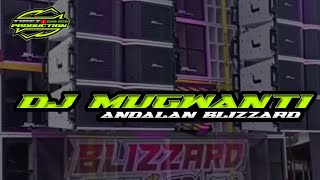 DJ MUGWANTI BASS FULL HOREG - ANDALAN BLIZZARD