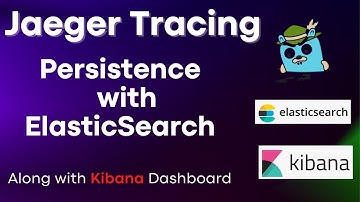 Jaeger Persistent Storage with ElasticSearch | Setup & Demo from Scratch | Kibana Dashboard