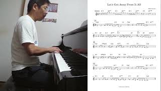 『Let's Get Away From It All (Matt Dennis)』 played by Takeshi Fukushima (Solo Piano) with sheet