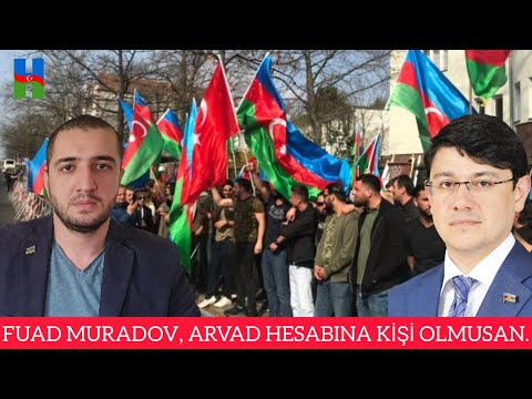 FUAD MURADOV, AĞILLI OL SƏNİ ÇIXDIĞIN DEŞİYE SALARAM.