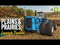 Plains &amp; Prairies - Launch Trailer | Farming Simulator 25