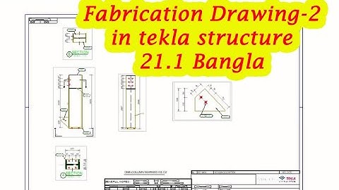 Fabrication drawing-2 | in tekla 21.1 | bangla