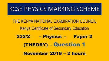 KCSE PHYSICS PAPER 2 2019 - QUESTION 1