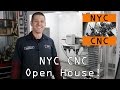 NYC CNC Open House!  Video Summary!