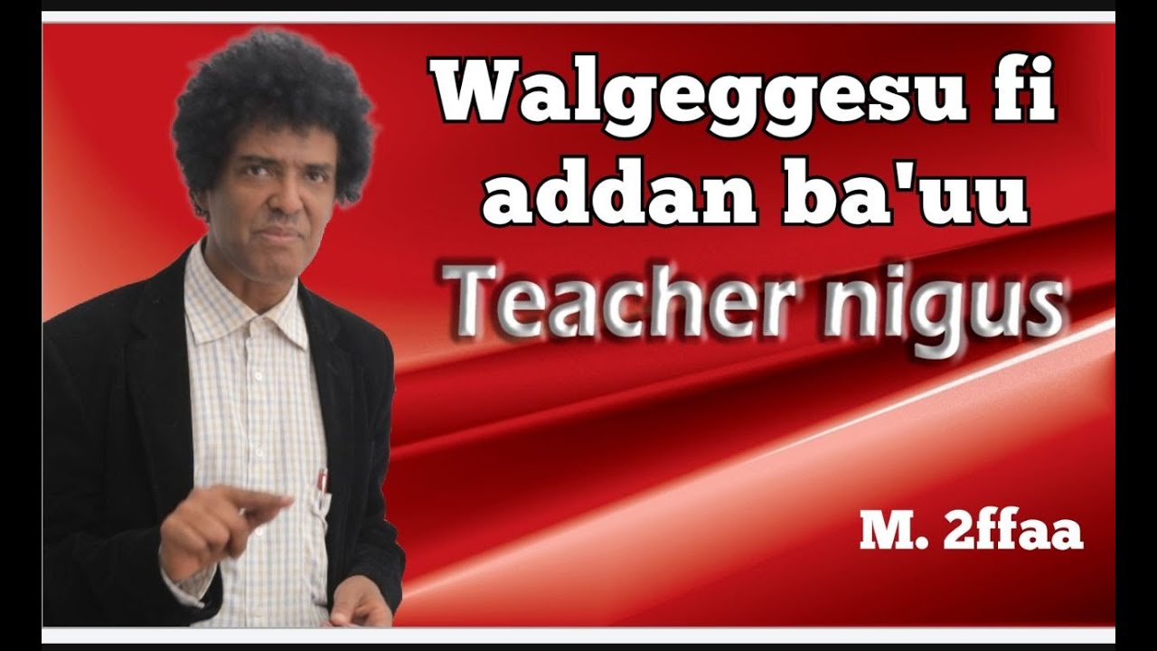 Afaan Ingilizii M. 2ffa- Wal geggessuu fi addan ba'uu